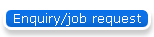 Enquiry/job request